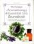 The Complete Aromatherapy and Essential Oils Sourcebook - New 2018 Edition : A Practical Approach to the Use of Essential Oils for Health and Well-Being