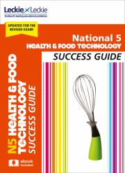National 5 Health and Food Technology Revision Guide : Revise for SQA Exams