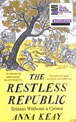 The Restless Republic : Britain Without a Crown
