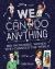 We Can Do Anything : 200 Incredible Women Who Changed the World