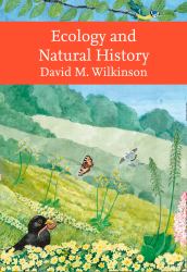 Ecology and Natural History (Collins New Naturalist Library, Book 143)