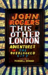 This Other London : Adventures in the Overlooked City
