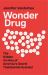 Wonder Drug : The Hidden Victims of America's Secret Thalidomide Scandal