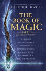 The Book of Magic Part 1 : A Collection of Stories by Various Authors