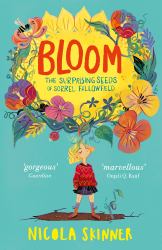 Bloom : The Surprising Seeds of Sorrel Fallowfield