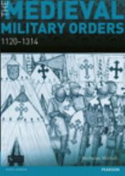 The Medieval Military Orders : 1120-1314