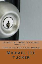 Living in Daddy's Closet : 1950's to Late 1960's
