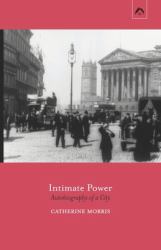 Intimate Power : Autobiography of a City