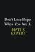 Don't Lose Hope When You Are a Maths Expert : Writing Careers Journals and Notebook. a Way Towards Enhancement