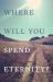Where Will You Spend Eternity?