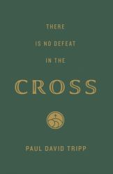 There Is No Defeat in the Cross (25-Pack)