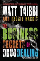 The Business Secrets of Drug Dealing : An Almost True Account