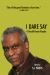 I Dare Say : A Gerald Horne Reader