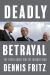 Deadly Betrayal : The Truth about Why the United States Invaded Iraq