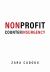 Nonprofit Counterinsurgency : How the Nonprofit Industrial Complex Destroys Social Movements (and What to Do)