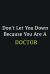 Don't Let You down Because You Are a Doctor : Writing Careers Journals and Notebook. a Way Towards Enhancement