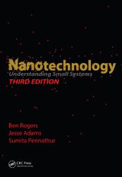 Nanotechnology : Understanding Small Systems, Third Edition