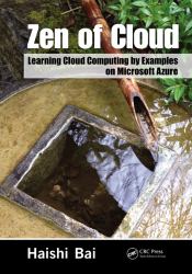 Zen of Cloud : Learning Cloud Computing by Examples on Microsoft Azure