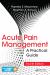 Acute Pain Management : A Practical Guide, Fourth Edition
