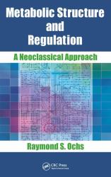 Metabolic Structure and Regulation : A Neoclassical Approach