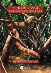The Origin of Snakes : Insights from Morphology and the Fossil Record