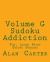 Volume G Sudoku Addiction : Fun, Large Print Sudoku Puzzles