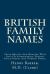 British Family Names : Their Origins and Meaning with Lists of Scandinavian, Frisian, Anglo-Saxon, and Norman Names