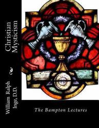 Christian Mysticism : The Bampton Lectures