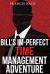 Bill's Im-Perfect Time Management Adventure : A Business Fable