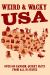 Weird and Whacky USA : Over 300+ Random, Quirky Facts from All 50 States