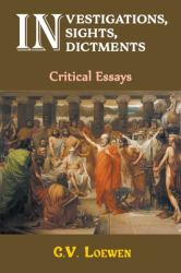 Investigations, Insights, Indictments : Critical Essays