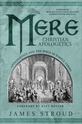 Mere Christian Apologetics : Apologetics and the Bible in Simple Terms