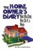 The Home Owner's Diary : Keep Important Facts about Your Home