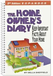 The Home Owner's Diary : Keep Important Facts about Your Home