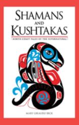 Shamans and Kushtakas : North Coast Tales of the Supernatural