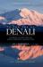 To the Top of Denali : Climbing Adventures on North America's Highest Peak