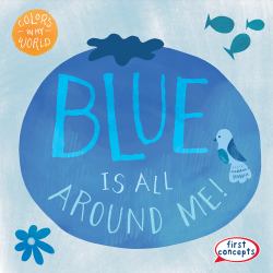 Blue Is All Around Me!