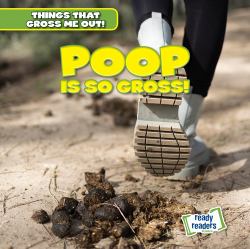 Poop Is So Gross!