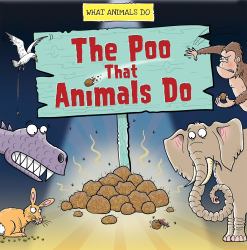 The Poo That Animals Do