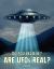 Are UFOs Real? Are UFOs Real?