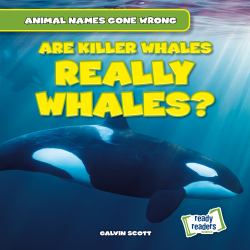 Are Killer Whales Really Whales?