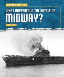 What Happened in the Battle of Midway?