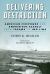 Delivering Destruction : American Firepower and Amphibious Assault from Tarawa to Iwo Jima