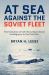 At Sea Against the Soviet Fleet : The Evolution of U. S. Navy Operational Intelligence in the Cold War