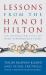Lessons from the Hanoi Hilton : Six Characteristics of High-Performance Teams