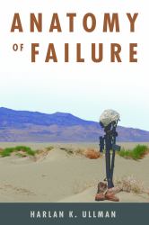 Anatomy of Failure : Why America Loses Every War It Starts