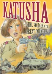 Katusha : Girl Soldier of the Great Patriotic War