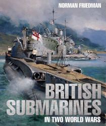 British Submarines in Two World Wars