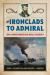 From Ironclads to Admiral : John Lorimer Worden and Naval Leadership