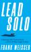 Lead Solo : Learning Life's Vectors from an F/a-18 Blue Angel Aviator